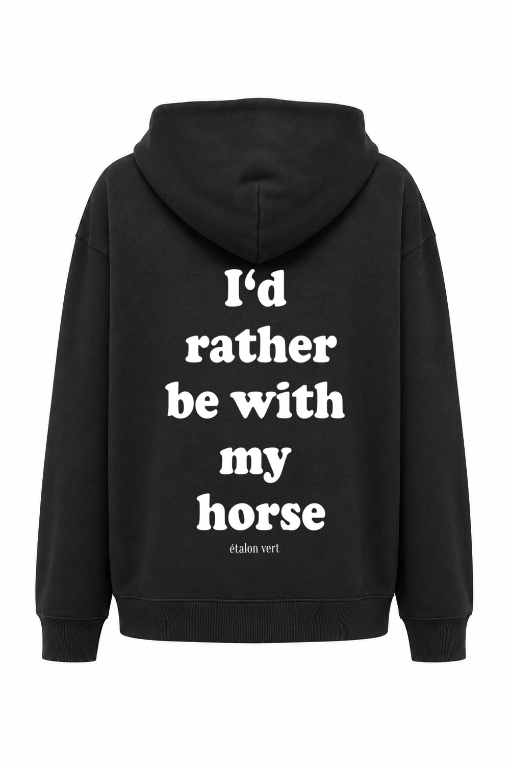 I’d rather be with my horse Hoodie – Black, Rückenansicht mit großem weißem Druck