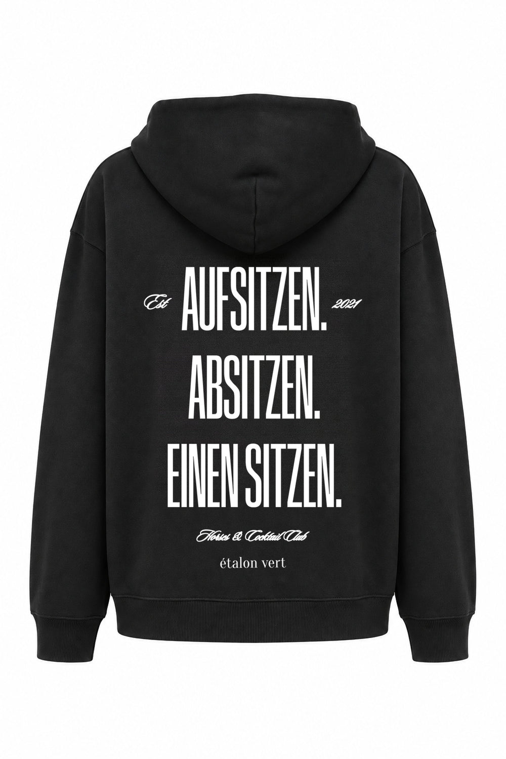 Aufsitzen. Absitzen. Einen Sitzen. Hoodie – Black, Rückenansicht mit großem weißem Druck